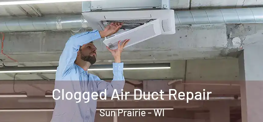  Clogged Air Duct Repair Sun Prairie - WI