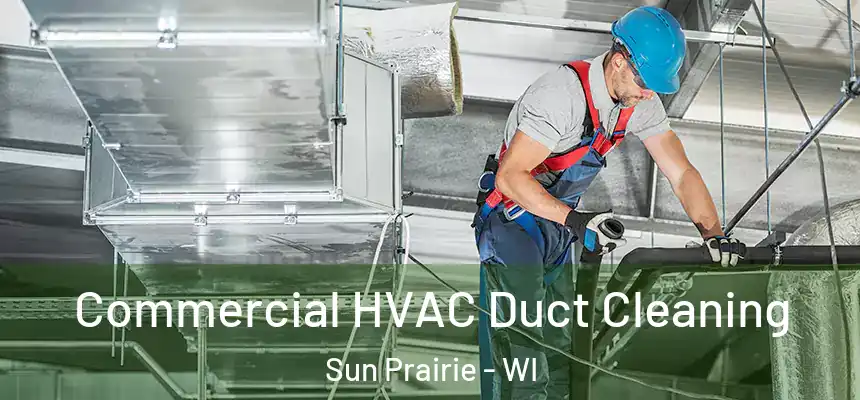  Commercial HVAC Duct Cleaning Sun Prairie - WI